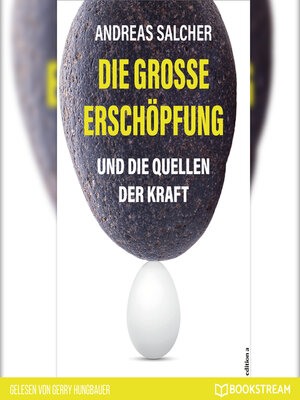 cover image of Die große Erschöpfung--Und die Quellen der Kraft (Ungekürzt)